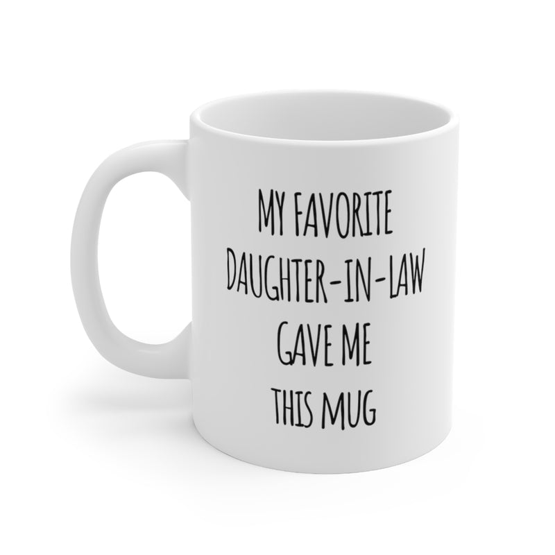 Personalized My Favorite Daughter-In-Law Gave Me This Mug Coffee Ceramic Mug 11oz White