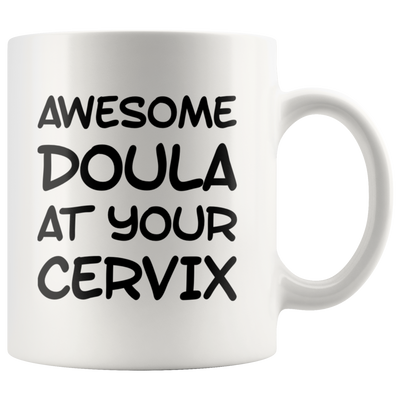 Midwife Gift - Awesome Doula At Your Cervix Delivery Appreciation Coffee Mug 11 oz