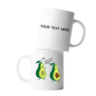 Personalized Funny Avocado Lover You're The Good Kind Of Fat Ceramic Mug 11oz