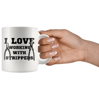 I Love Working With Strippers Electrician Appreciation Thank You Coffee Mug 11 oz