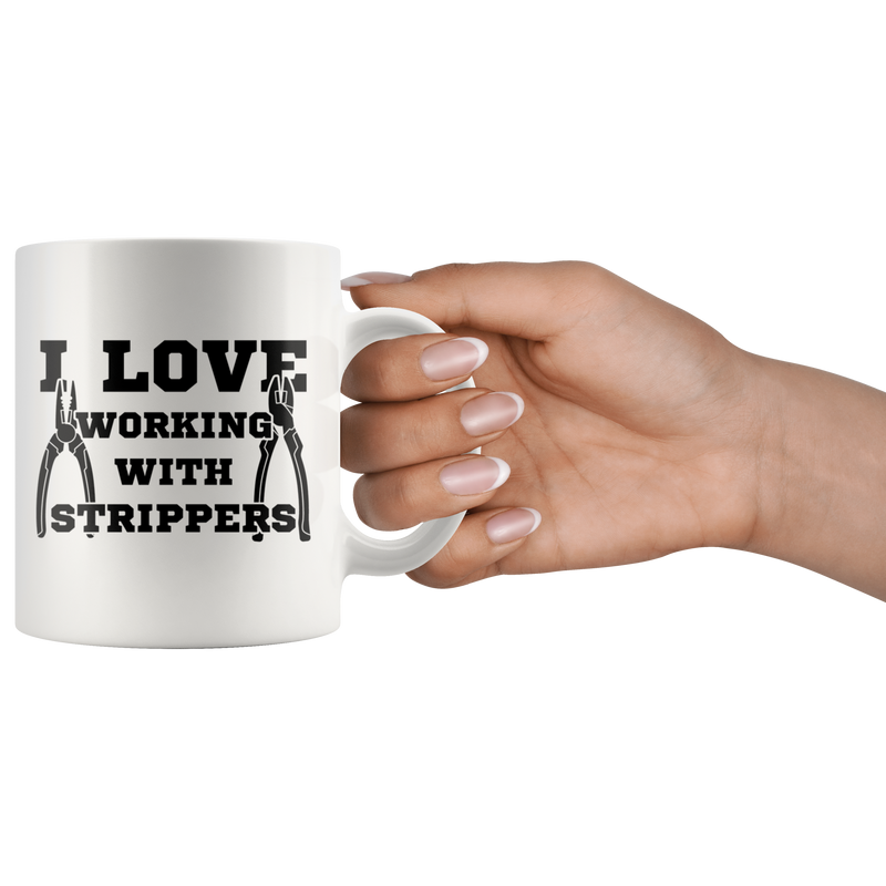 I Love Working With Strippers Electrician Appreciation Thank You Coffee Mug 11 oz