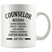 Counselor Because Miracle Worker Isn't an Official Job Title Mug 11 oz - Panvola