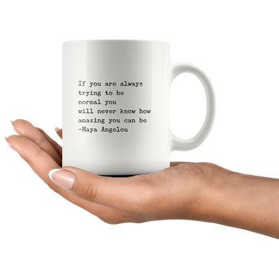 If You are Always Trying To Be Normal Inspirational Coffee Mug