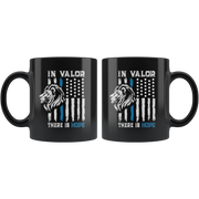 In Valor There Is Hope Thin Blue Line Police Distressed Flag Mug 11oz.