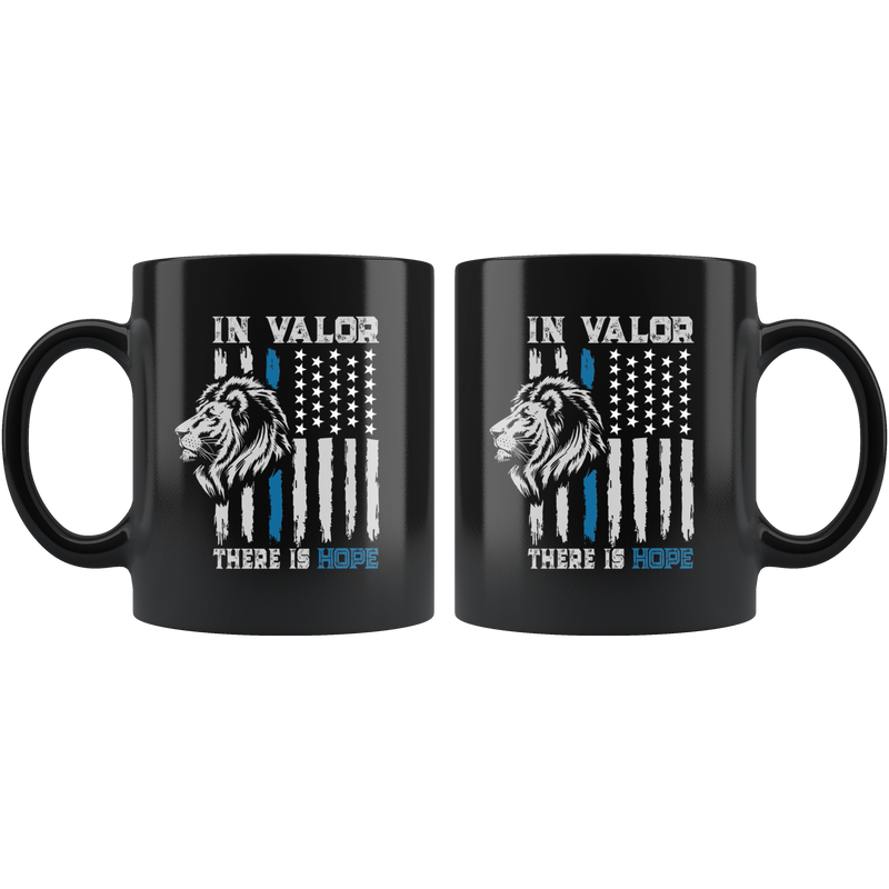 In Valor There Is Hope Thin Blue Line Police Distressed Flag Mug 11oz.