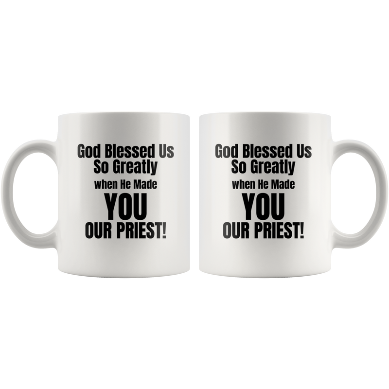 Gifts for Pastor/Priest - God Blessed Us When He Made You Our Priest Mug 11 oz.