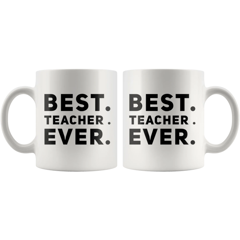 Teacher Gift Best Teacher Ever Thank You Appreciation Day Coffee Mug 11 oz - Panvola