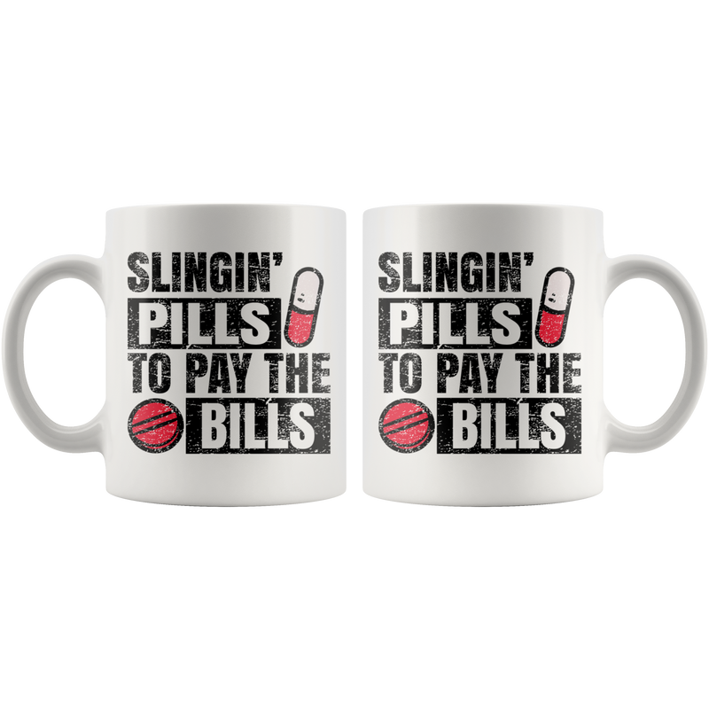Slingin' Pills To Pay Bills Pharmacy Technician Mug.