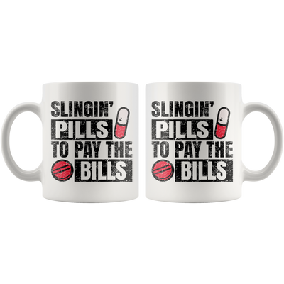Slingin' Pills To Pay Bills Pharmacy Technician Mug