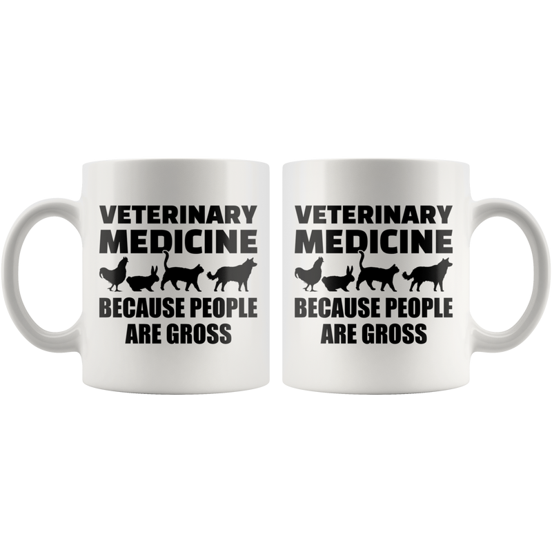 Veterinarian Gift Veterinary Medicine Because People Are Gross Sarcasm Coffee Mug 11 oz.