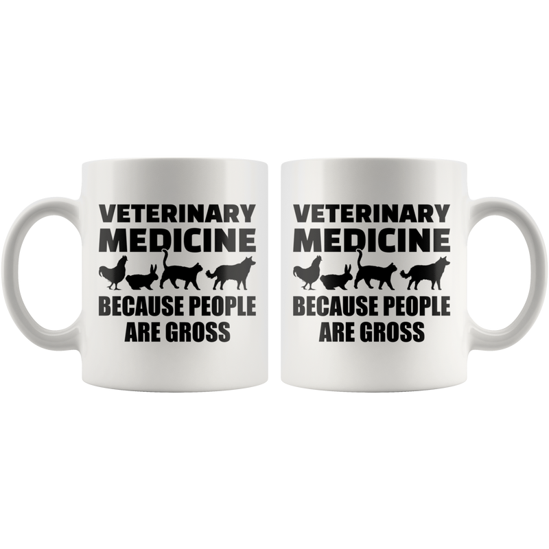 Veterinarian Gift Veterinary Medicine Because People Are Gross Sarcasm Coffee Mug 11 oz