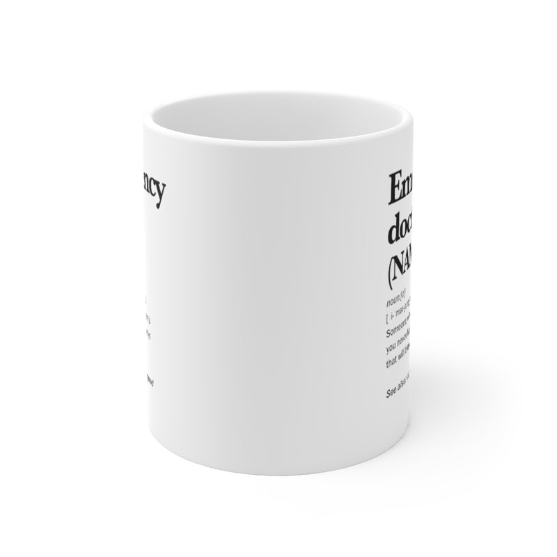 Personalized Funny Emergency Doctor Coffee Ceramic Mug 11oz White