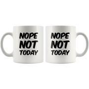 Sarcastic Quote Gifts - Nope Not Today Funny Sarcasm Coffee Mug 11 oz - Panvola