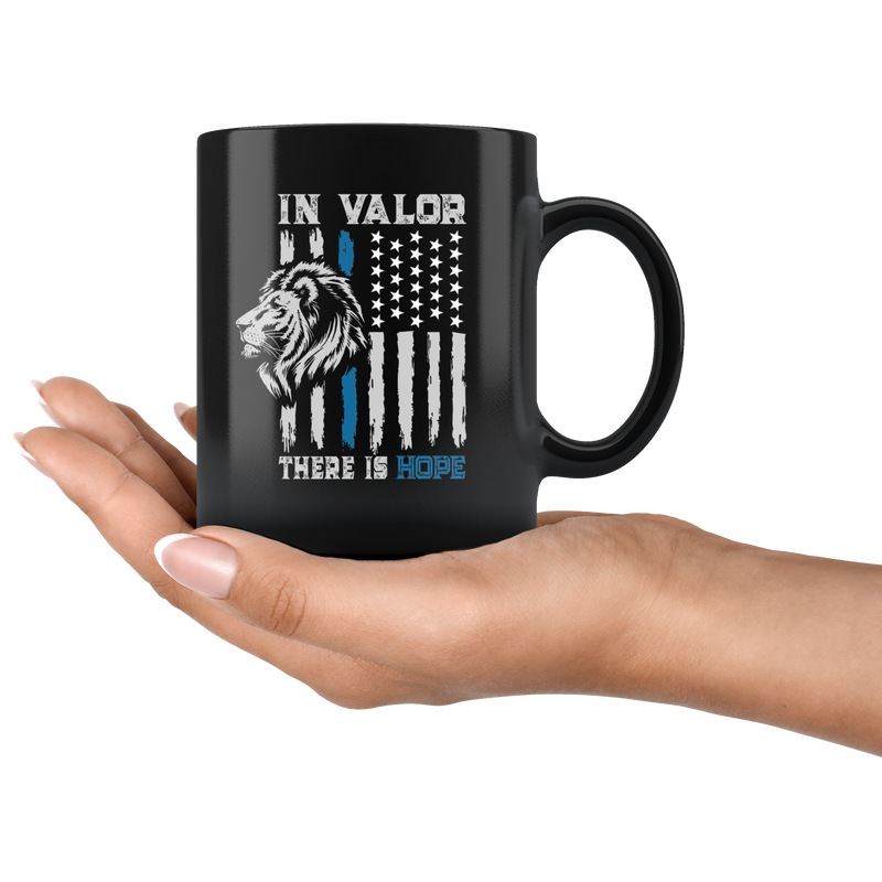 In Valor There Is Hope Thin Blue Line Police Distressed Flag Mug 11oz.