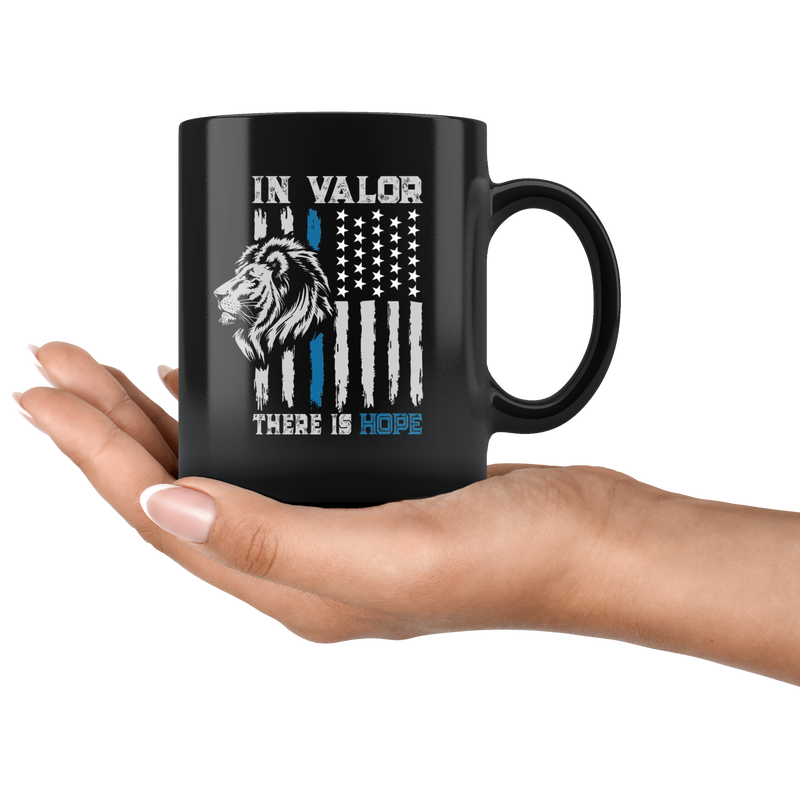 In Valor There Is Hope Thin Blue Line Police Distressed Flag Mug 11oz