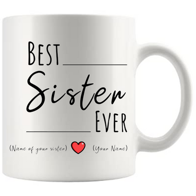 Personalized Best Sister Ever From Brother Sis Siblings Ceramic Mug 11oz