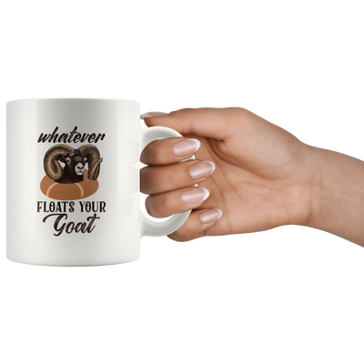Whatever Floats Your Goat Sarcastic Statement Coffee Mug 11 oz