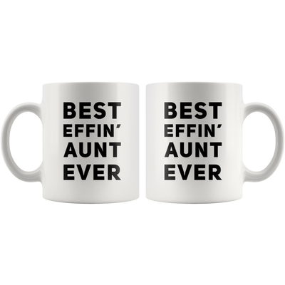 Gift For Aunt Best Effin' Aunt Ever Thank You Appreciation For Her Coffee Mug 11 oz