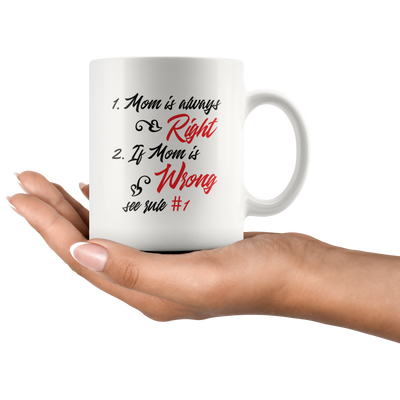 Funny Mothers Mug Mom Is Always Right Mother's Day Gift Ideas