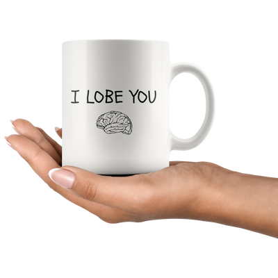 I Lobe You Brain Funny Gift For Doctor Nurse Anniversary Coffee Mug 11oz