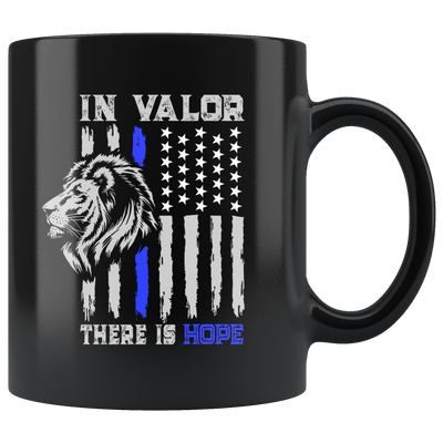 Thin Blue Line Police Law Enforcement Gift In Valor There Is Hope Mug