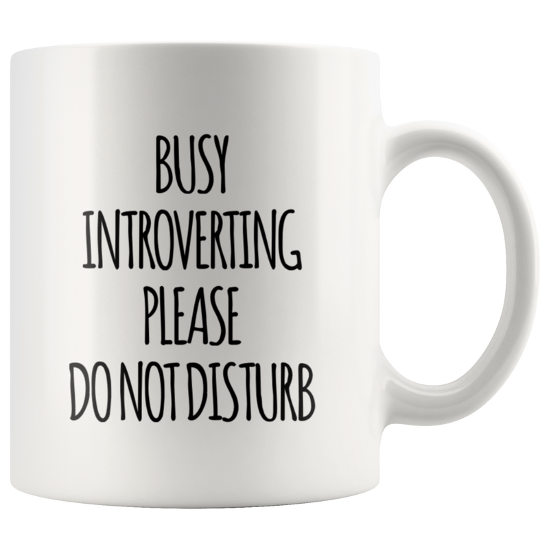 Introvert Gift - Busy Introverting Please Do Not Disturb Introverted Coffee Mug 11 oz