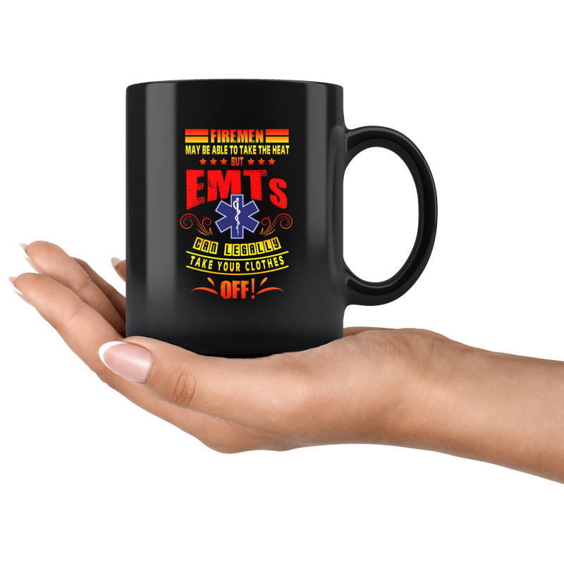 Funny EMS Firefighter Coffee Mug EMT Can Take Your Clothes Off.