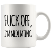 Yoga Gift F*** Off I'm Meditating Namaste Instructor Appreciation Coffee Mug 11 oz - Panvola