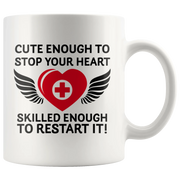 Cute Enough To Stop Your Heart Skilled Enough To Restart It Coffee Mug White 11 oz - Panvola