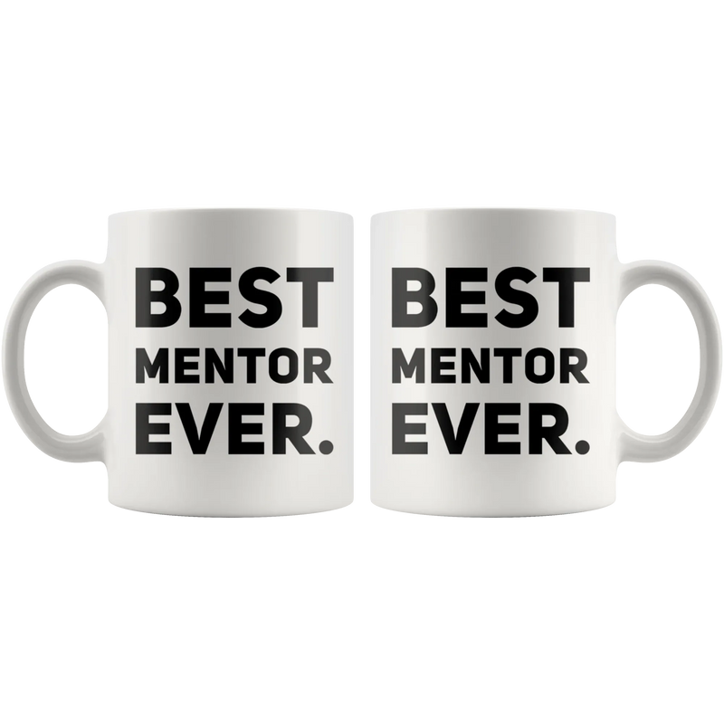Best Mentor Ever Coffee Ceramic Mug White 11 oz - Panvola