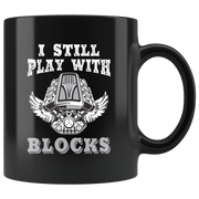 I Still Play With Blocks Mechanic Thank You Appreciation Coffee Mug 11 oz - Panvola