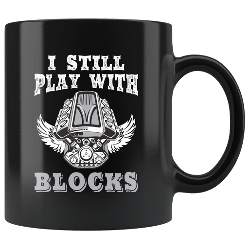 I Still Play With Blocks Mechanic Thank You Appreciation Coffee Mug 11 oz - Panvola