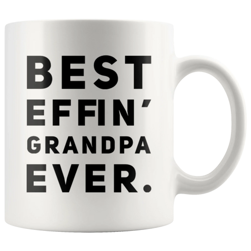 Best Effin' Grandpa Ever Gift Idea Appreciation Coffee Mug 11 oz - Panvola