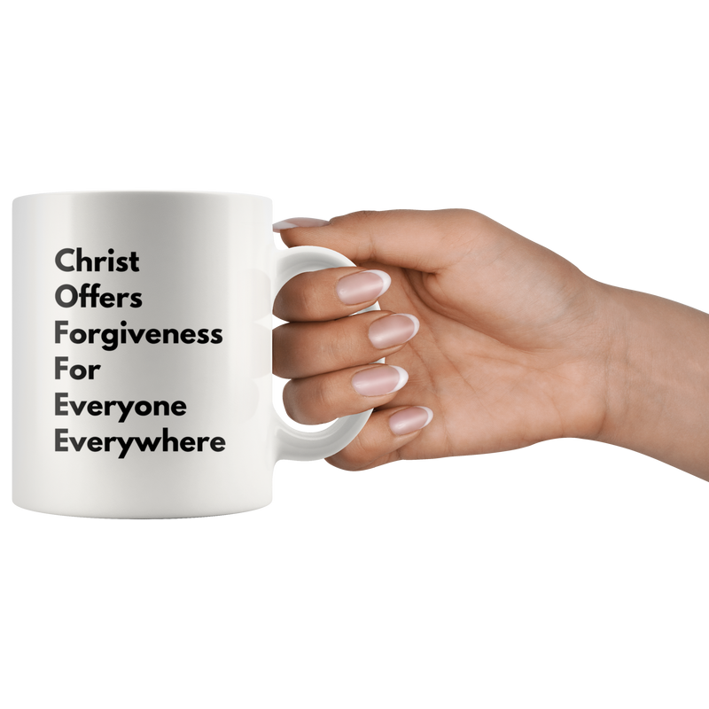 COFFEE Christ Offers Forgiveness For Everyone Everywhere Mug 11 oz.