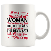 Inspirational Gift I'm Kind Of Woman The Devil Says Oh Crap She's Up Women Mug 11oz - Panvola