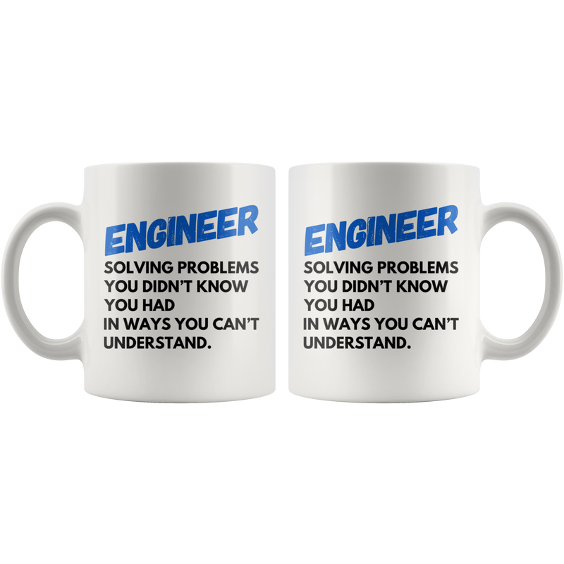 Engineer Solving Problems Coffee Mug 11 oz - Gifts for Engineers.