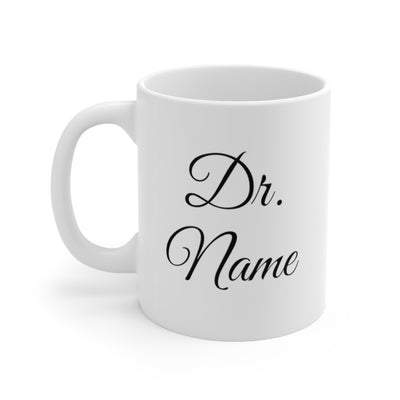 Customized Dr Doctor Personalized Graduation Phd Coffee Mug 11oz