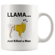 Llama Just Killed A Man Animal Owner Gift Idea Ceramic Coffee Mug 11oz - Panvola