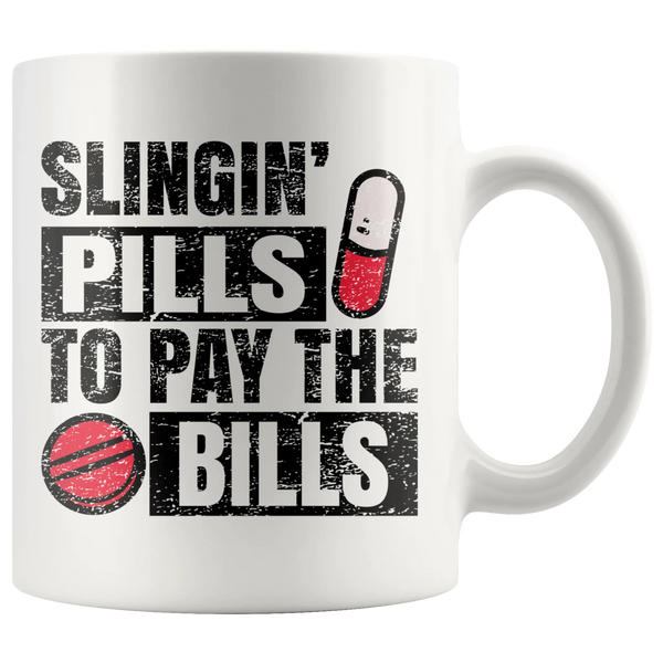Slingin' Pills To Pay Bills Pharmacy Technician Mug