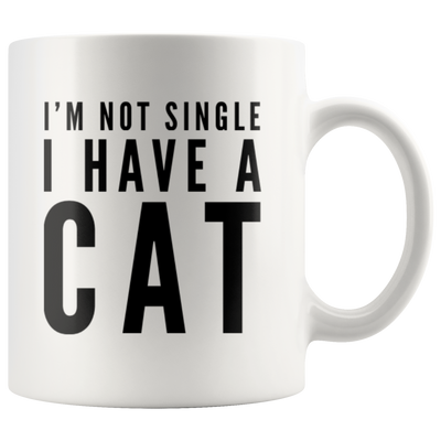 I'm Not Single I Have A Cat Paw Owner Cat Mom Sarcastic Coffee Mug 11 oz