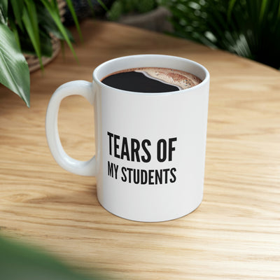 Personalized Tears of My Students Customized Teacher Mug Ceramic Cup 11oz White