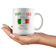 Vaffanculo Is Italian For Have A Nice Day Coffee Mug 11 oz - Panvola