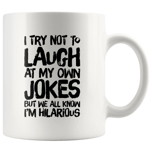 Funny Jokes Mug - I Try Not To Laugh At My Own Jokes Coffee Mug 11 oz - Panvola
