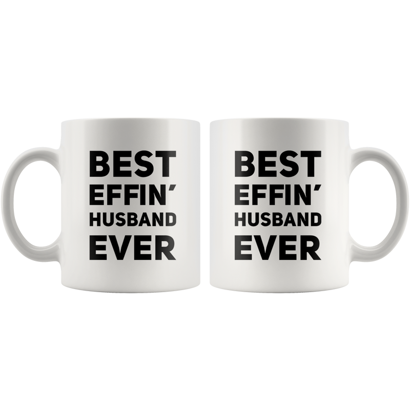 Best Effin Husband Ever Appreciation Gift Idea Ceramic Coffee Mug 11oz.