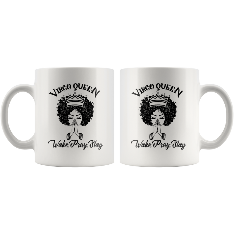 Virgo Queen Wake Pray Slay in Zodiac Sign  Ceramic Coffee Mug 11 oz