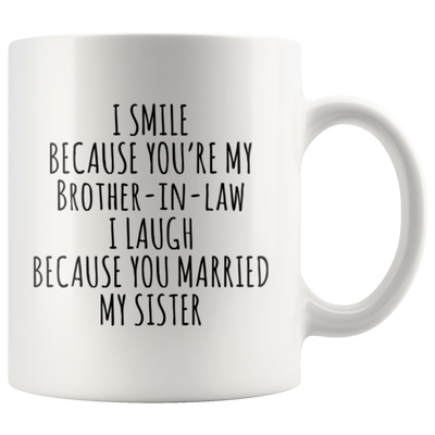 I Smile  Because You're My Brother In Law Gift Ceramic Coffee Mug 11oz