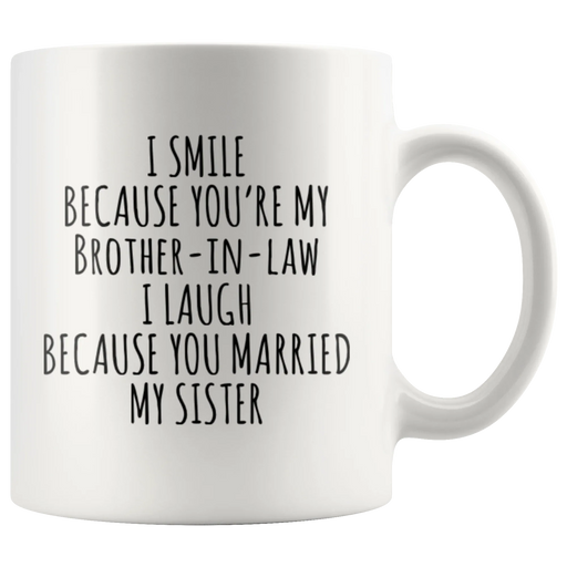 I Smile Because You're My Brother In Law Gift Ceramic Coffee Mug 11oz - Panvola