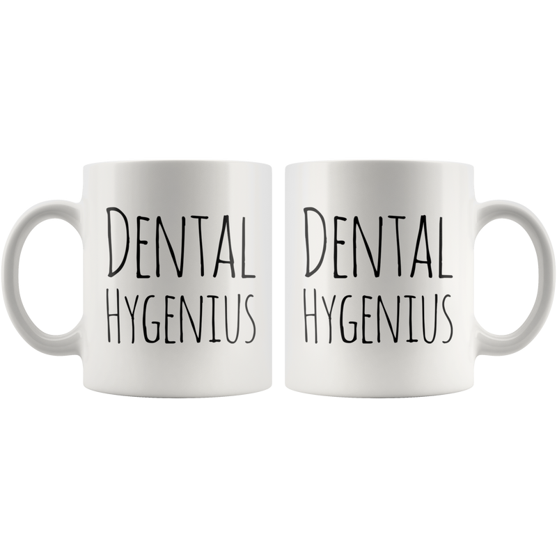 Dental Hygenius Funny Dental Hygienist Gift Ceramic Coffee Mug 11 oz