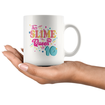 This Slime Queen Is 10 10th Birthday Gift For Girls  Ceramic Mug 11 oz