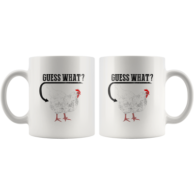 Sarcastic Gift - Guess What Chicken Butt Sarcasm Statement Ceramic Coffee Mug 11 oz